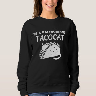 TACOCAT - Palindrom Katzenliebhaber Taco Humor Ret Sweatshirt