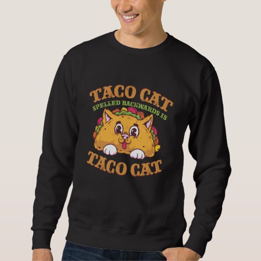 Tacocat Spelled Backwards Mexico Food Cat Meme Mex Sweatshirt (Vorderseite)