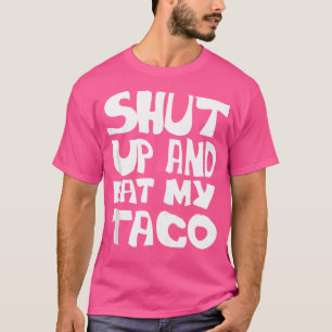Tacoer Funny Quotes essen mein Taco T-Shirt