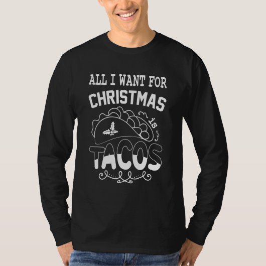 Tacos All I Want for Christmas Is Tacos T-Shirt (Vorderseite)