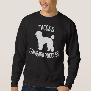 Tacos & Standard Poodles Dog Lover Geschenk Sweatshirt