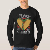 Tacos Are My Valentine For Valentines Day Taco Hea T-Shirt (Vorderseite)
