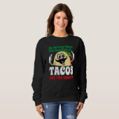 Tacos Are The Answer Cinco De Mayo Taco Mexican Fi Sweatshirt (Vorne ganz)