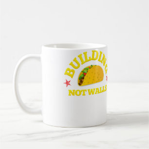 Tacos bauen, keine Mauern Kaffeetasse