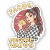 Tacos Before Vatos Chicana Latina Funny Foodie Aufkleber (Vorderseite)