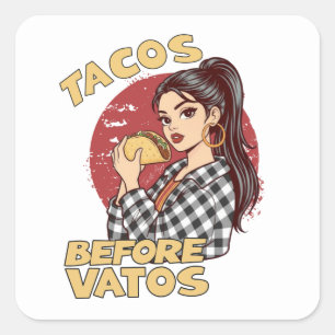 Tacos bevor Vatos Chicana Latina lustiger Foodie Quadratischer Aufkleber