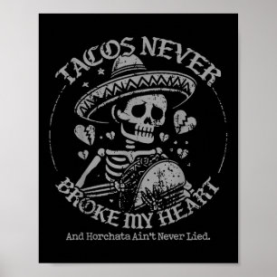 Tacos brach nie mein Herz und Horchata Aint Poster