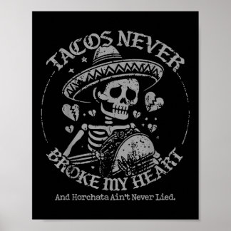 Tacos brach nie mein Herz und Horchata Aint Poster