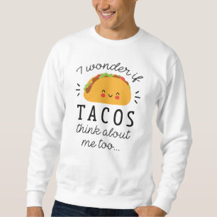 Tacos denken nach sweatshirt