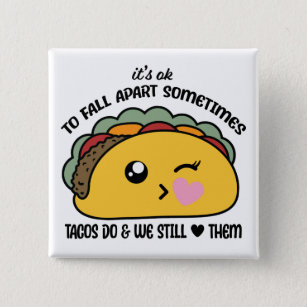Tacos Fall Apart Meme Button