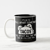 Tacos fallen auseinander und wir Lieben sie Zweifarbige Tasse (Links)