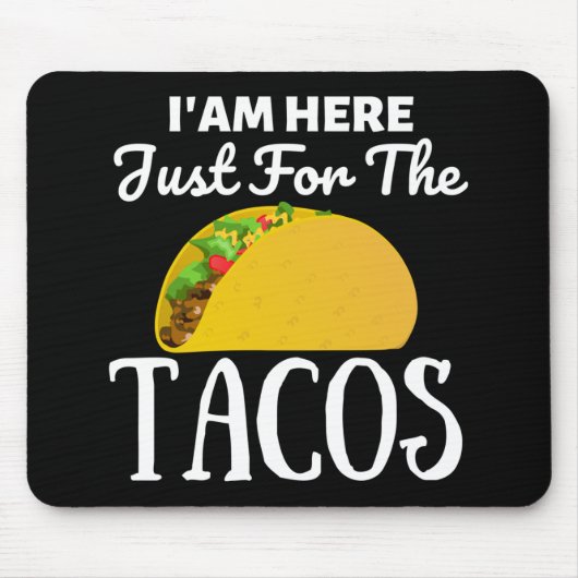 TACOS Ich bin hier nur für die Tacos Mousepad (Vorne)