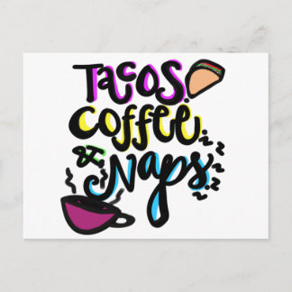 Tacos. Kaffee. Nickerchen. Postkarte