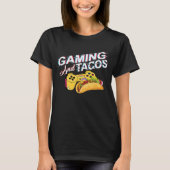 Tacos Lover Gaming Spaß und Quirky-Geschenke für G T-Shirt (Vorderseite)
