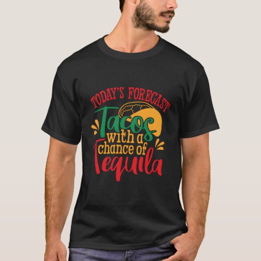 Tacos mit Tequila-Chance T-Shirt (Vorderseite)