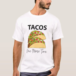 Tacos noch einmal mexikanisches Ernährungstadium T-Shirt
