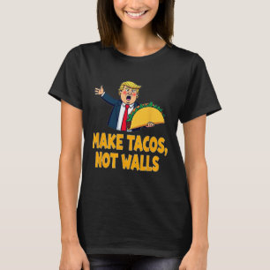 Tacos Not Walls Funny Trump Taco Dienstag T-Shirt