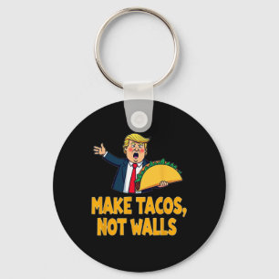 Tacos Not Walls Funny Trump Taco Dienstag T-Shirt Schlüsselanhänger