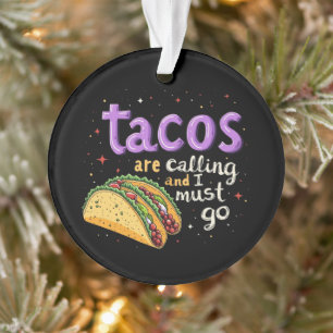 Tacos rufen an und ich muss einen Feinschmecker ma Ornament