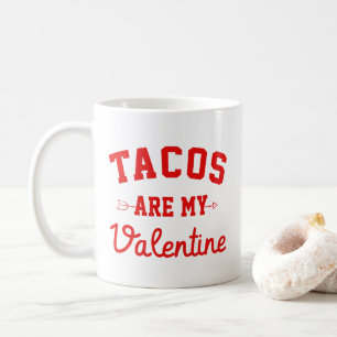 Tacos sind mein Valentinstag - ein sonniger Valent Kaffeetasse