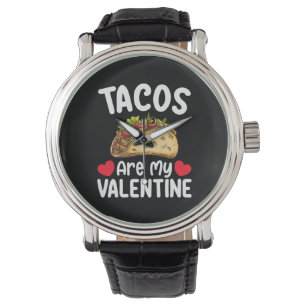 Tacos sind mein Valentinstag Lustiger Essenliebhab Armbanduhr
