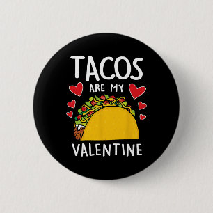 Tacos sind mein Valentinstag Männer Frauen Jungen  Button
