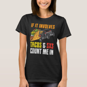 Tacos & SxS Four Wheeler Quad Geländefahrzeug UTV T-Shirt