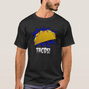 Tacos! T - Shirt