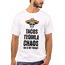 Tacos Tequila Chaos Therapie T-Shirt für Spaßliebh