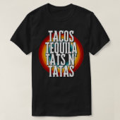 TACOS TEQUILA TATAS T-Shirt (Design vorne)