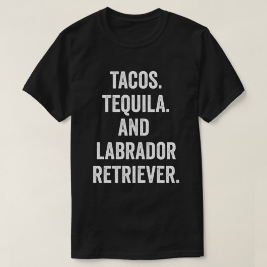 Tacos Tequila und Labrador Retriever T-Shirt (Design vorne)