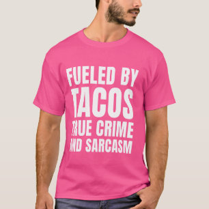 Tacos True Crime und Sarcasm Funny Funny Funny Win T-Shirt