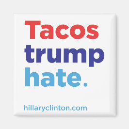 Tacos Trump hasst: Hillary 2016 Magnet