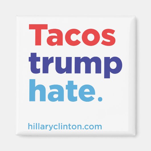Tacos Trump hasst: Hillary 2016 Magnet (Vorne)