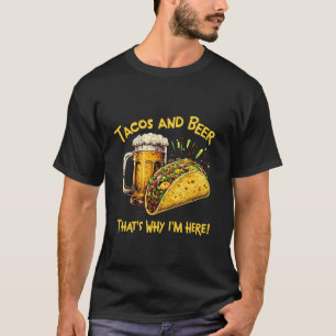 Tacos und Bier deshalb bin ich hier Funny Lover Tu T-Shirt