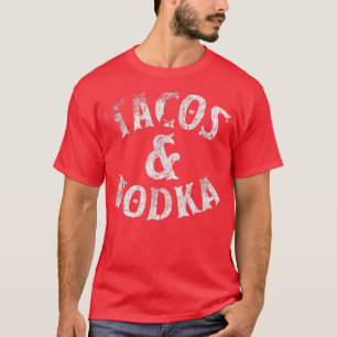 Tacos und Vodka Alkoholliebhaber Gaben Barkeeper T T-Shirt
