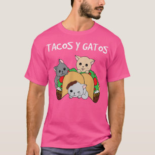 Tacos y Gatos Funny Tacos Cat  T-Shirt