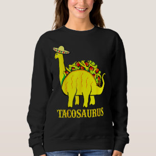 Tacosaurus Cinco De Mayo S Taco Dinosaurier Sweatshirt