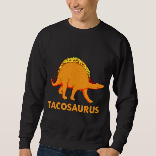 Tacosaurus Cinco De Mayo Taco Dinosaur Tacos Sweatshirt (Vorderseite)