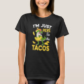 Tacosaurus Ich bin nur hier für das Taco Cinco de  T-Shirt (Vorderseite)