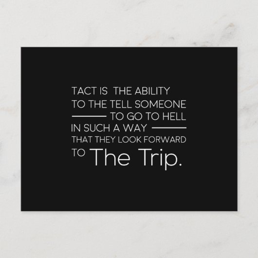 tact ist die Fähigkeit, jemandem zu sagen, zur Höl Postkarte (Vorderseite)