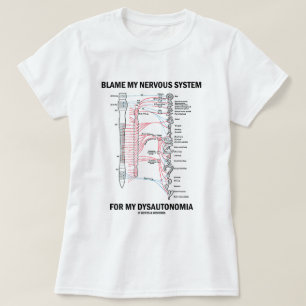 Tadeln Sie mein Nervensystem für mein Dysautonomia T-Shirt