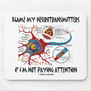 Tadeln Sie meine Neurotransmitter, wenn Sie nicht Mousepad