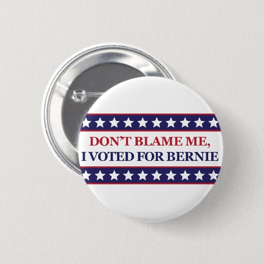Tadeln Sie mich nicht, den ich für Bernie wählte Button (Vorne & Hinten)