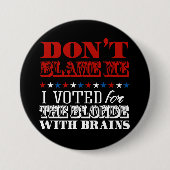 Tadeln Sie mich nicht, den ich für die Blondine - Button (Vorderseite)