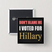 Tadeln Sie mich nicht, den ich für Hillary-Knopf Button (Vorne & Hinten)