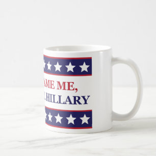 Tadeln Sie mich nicht, den ich für Hillary wählt Kaffeetasse