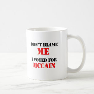 Tadeln Sie mich nicht, den ich für Mccain wählte Kaffeetasse