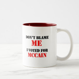 Tadeln Sie mich nicht, den ich für Mccain wählte Zweifarbige Tasse