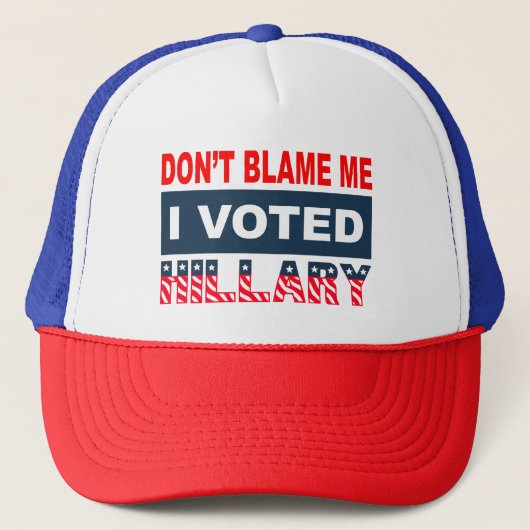 Tadeln Sie mich nicht, den ich Hillary wählte Truckerkappe (Vorderseite)